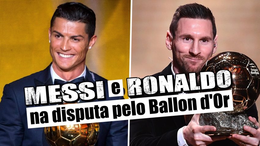 Messi e Ronaldo na disputa pelo Ballon d'Or